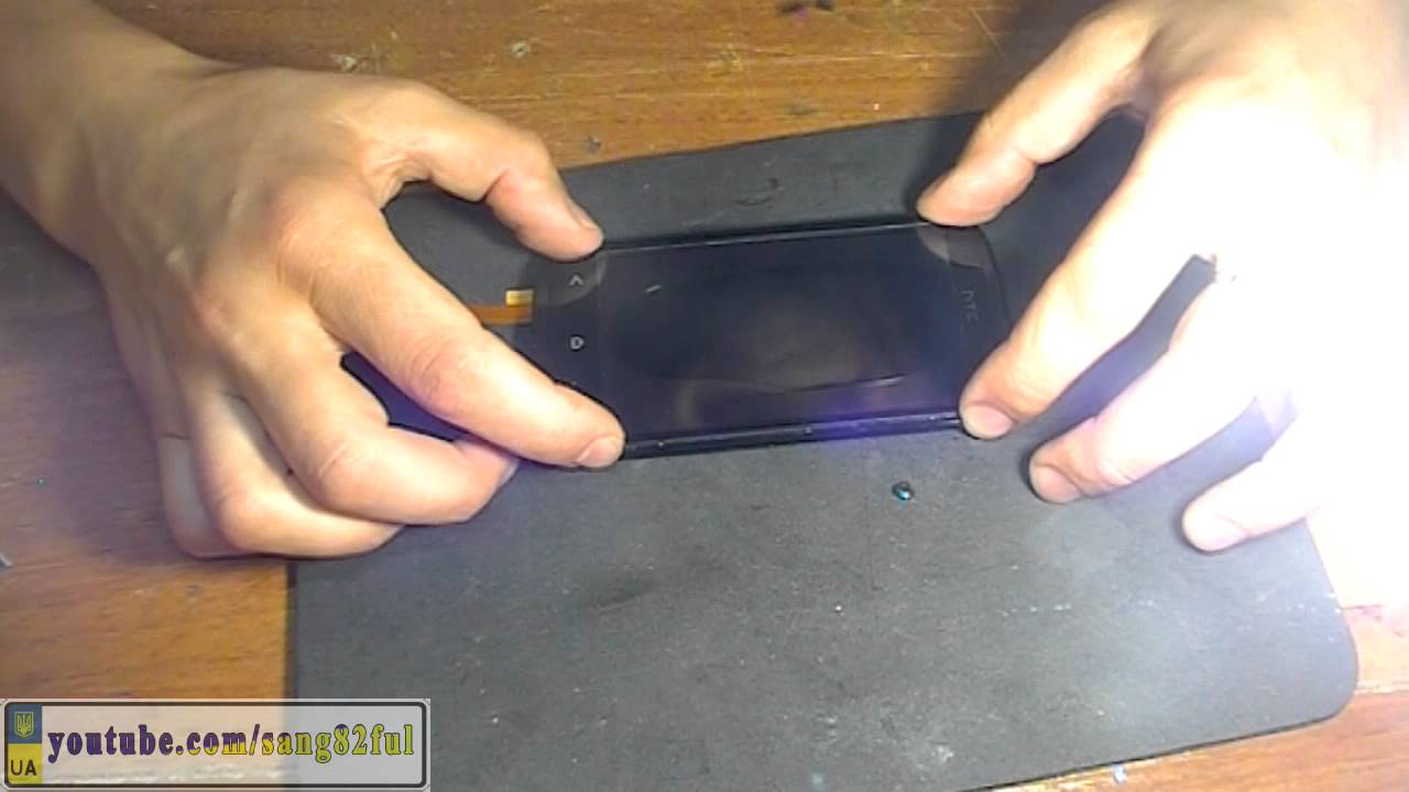 HTC T328w и клей LOCA ремонт дисплейной  cборки