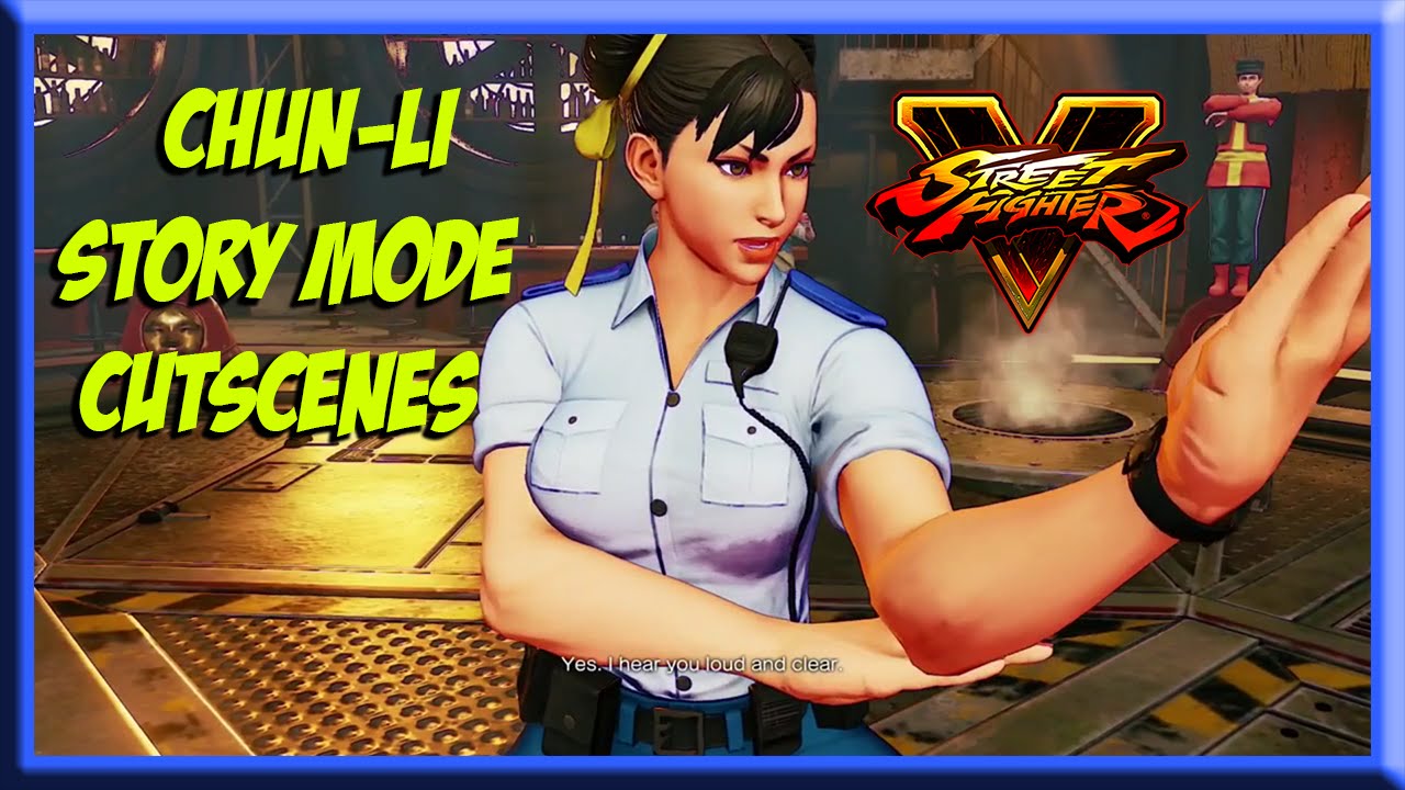 Chun Li String Mode CHUN-LI STORY MODE CUTSCENES - Street Fighter V - YouTube