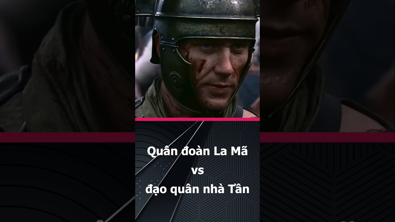 Quân đoàn La Mã vs đạo quân chủ lực nhà Tần thì ai sẽ thắng?