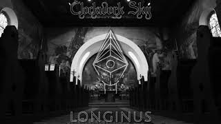 Clockwork Sky - Longinus(OFFICIAL SINGLE STREAM)