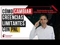 Cómo Cambiar Creencias Limitantes con PNL - Transforma tu Mentalidad Empresarial