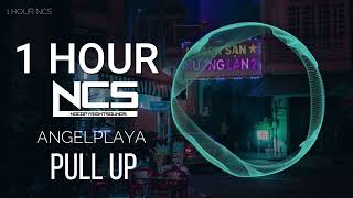 1 Hour Angelplaya - Pull Up - Phonk - Ncs - Copyright Free Music