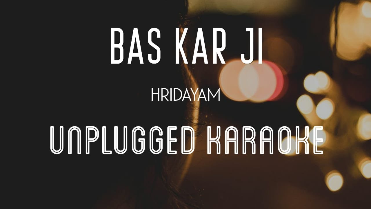 Bas Kar Ji - Hridayam | Karaoke with Lyrics | unplugged | Pranav ...