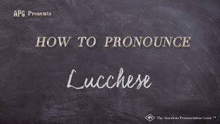 Famous How to Pronounce Lucchese (Real Life Examples!) Net Worth