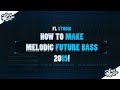 HOW TO MAKE A MELODIC FUTURE BASS WITH FL STUDIO 2019! (AxeR Music Tutorial)