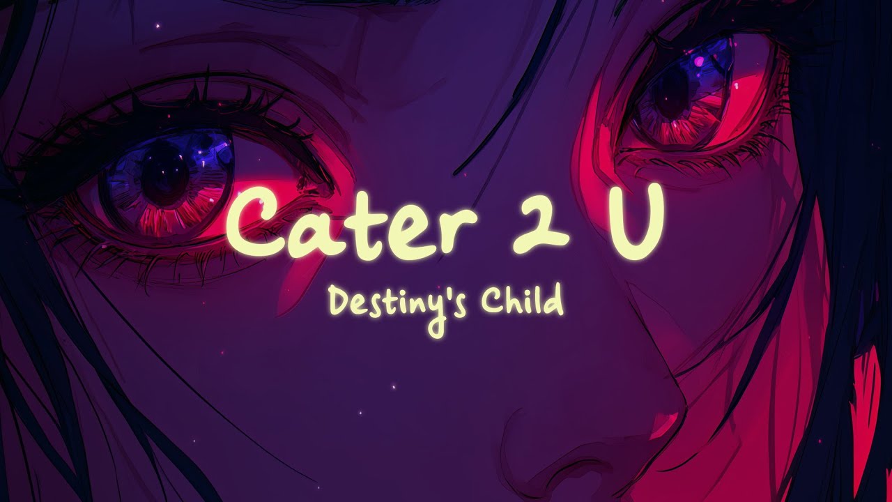 Destiny's Child - Cater 2 U (Lyrics) - YouTube