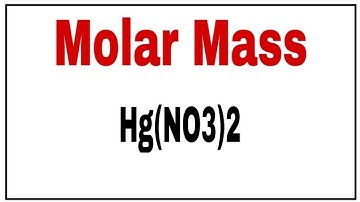 Molecular weight of Hg(NO3)2|Molar mass Hg(NO3)2|Molar mass Mercury (ll) Nitrate