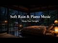 99% Can’t Stay Awake 😴 Heavy Rain & Piano for Instant Sleep