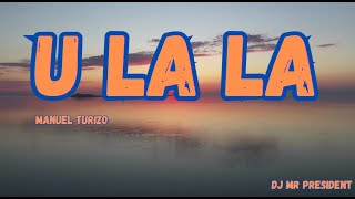 U LA LA / Manuel Turizo (Lyrics)