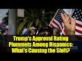 Trump's Approval Rating Plummets Among Hispanics: What's Causing the Shift?