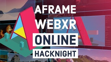 Aframe WebXR Online Hacknight #20