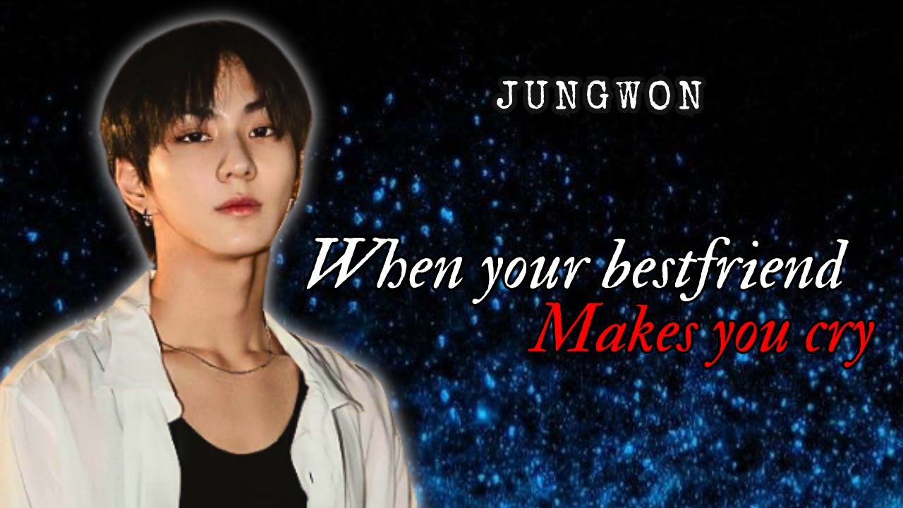 [POV] When your best friend makes you cry || Jungwon Oneshot (ENHYPEN FF)