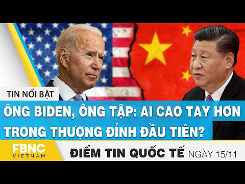 Video Tin quốc tế nóng nhất 15/11 | Ông Biden, ông Tập: ai... - youtube