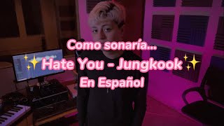 Hate You - Jungkook (Version en Español)💔 Resimi