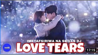 Love Tears ep 59 Dj Skills Imetafsiriwa Kiswahili Korean Subscribe Kupata Mwendelezo #djksevenmovies