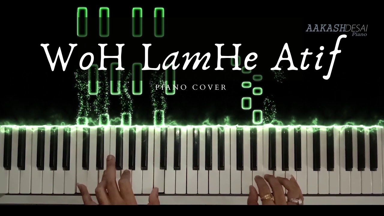 Woh Lamhe Woh Baatein  Piano Cover  Atif  Aakash Desai