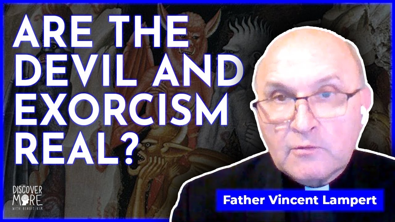 Exorcist Father Vincent Lampert: Exorcism And Mental Illness Explained | Discover More 127