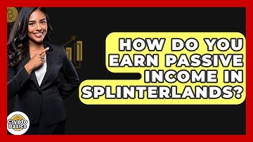 How Do You Earn Passive Income In Splinterlands? - CryptoBasics360.com
