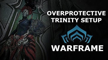 Warframe Setup - Overprotective Trinity (Trinity Prime + Ack & Brunt)