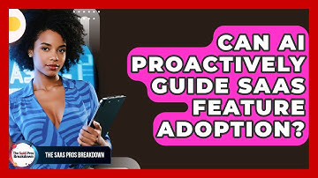 Can AI Proactively Guide SaaS Feature Adoption? - The SaaS Pros Breakdown
