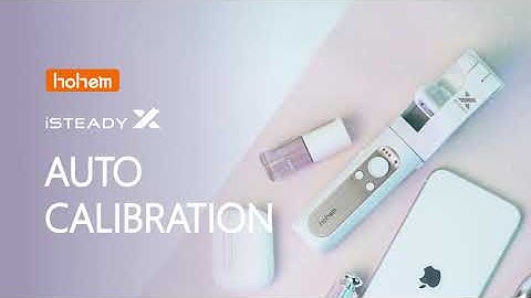 Tura HOHEM - Smartphone Gimbal iSteady X App Tutorial: Auto Calibration