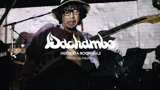 DACHAMBO Live @ Thumb's Up (PART1/2)【 HERBESTA ROOM vol.2】