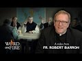 Bishop Barron on "Of Gods and Men" (SPOILERS)