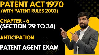 Chapter 6 Anticipation (Sec 29-34) of patent act 1970  | Patent agent exam preparation