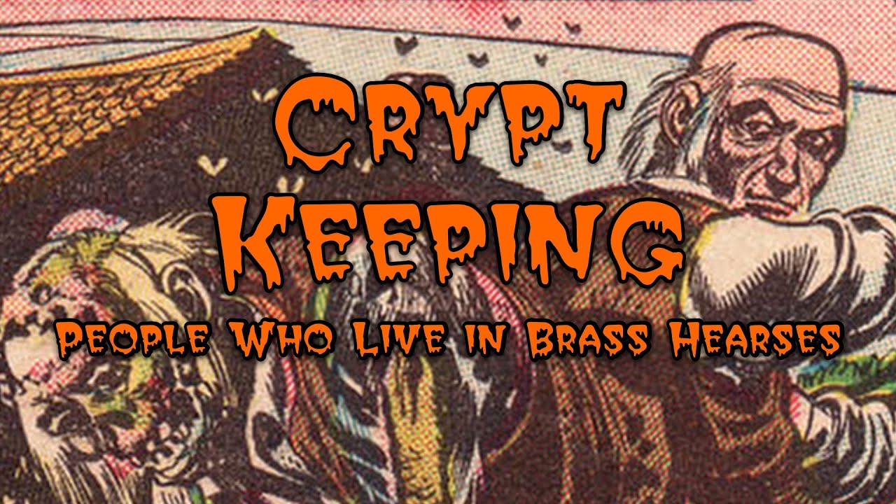 Crypt Keeping: Season 5, Episode 5 - People Who Live in Brass Hearses ...