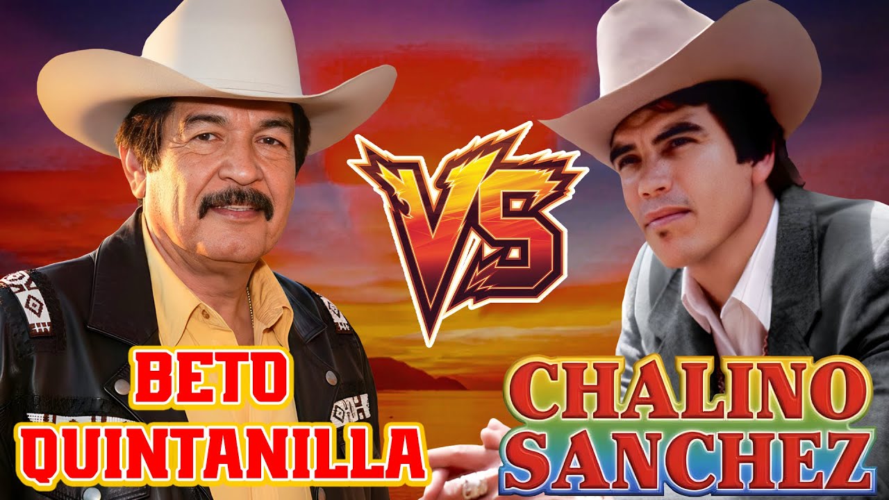Beto Quintanilla y Chalino Sanchez Corridos Viejitos - Sus Mejores Canciones Inolvidables