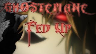 GHOSTEMANE - Fed Up 【﻿Ｄｅａｔｈ　Ｎｏｔｅ】