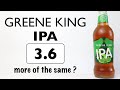 Greene kings ipa is this more of the same 