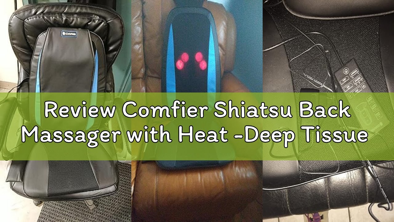 Review Comfier Shiatsu Back Massager with Heat -Deep Tissue Kneading Massage Seat Cushion, Massage C