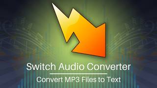 How to Convert MP3 to Text | Switch Audio Converter Tutorial