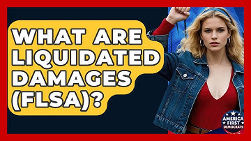 What Are Liquidated Damages (FLSA)? - America First Democrats