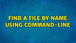Ubuntu: Find a file by name using command-line