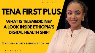 What Is Telemedicine? Exploring Ethiopia’s Digital Health Shift | Tena First Plus Review screenshot 2