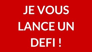 Je Vous Lance Un Defi