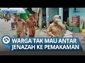 PERANGKAT DESA TURUN TANGAN, Tetangga Tak Mau Antar Jenazah ke Pemakaman, Mengapa?