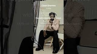 Close Enemies