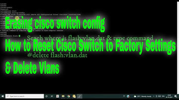 Erasing cisco switch config | How to Reset Cisco Switch to Factory Settings & Delete Vlans