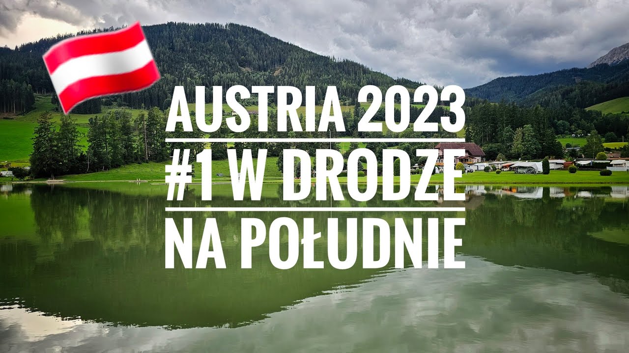 Austria - Czechy - przyczepą kempingową - #1 w drodze na południe - dotarliśmy na camping [Travel]