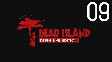 DEAD ISLAND DEFINITIVE EDITION | Console Gameplay | Walkthrough | Part 9 (PS4 Pro)