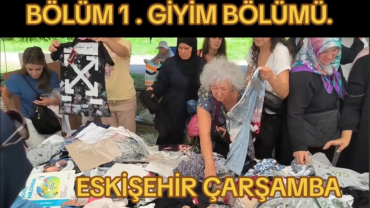 BÖLÜM 1 .HD. ESKİŞEHİR ÇARŞAMBA PAZARI GİYSİ BÖLÜMÜ.YİNE GEZİYORUZ.ÇOK UCUZ.PAHALI DEĞİL.TATİL.