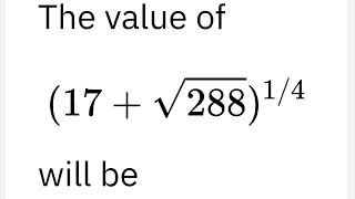 Efficient Evaluation of (17 + √288)^(1/4) |@KantharaoMaths