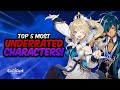 TOP 5 MOST UNDERRATED CHARACTERS! Best Characters You Aren't Using in Genshin Impact