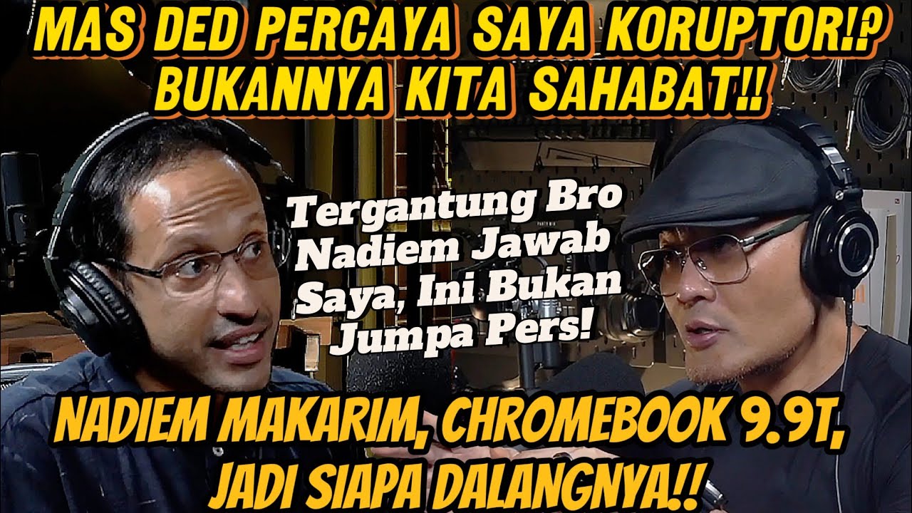 LOE UDAH PRESCON, GUE BLOM PUAS‼️DALAM KORUPSI TAK ADA SAHABAT‼️- NADIEM MAKARIM