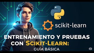 ¿Cómo Entrenar y Probar Modelos con Scikit-learn: Guía Básica de Machine Learning con Python.