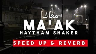 MA'AK ( معاك ) - HAYTHAM SHAKER SPEED UP & REVERB ( LIRIK & TERJEMAHAN BAHASA INDONESIA )