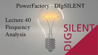DIgSILENT PowerFactory Tutorial: Lecture 40, Frequency Analysis